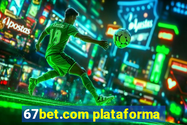 67bet.com plataforma